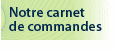 Notre carnet de commande
