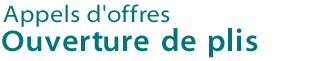 Appels d'offres - Ouverture de plis