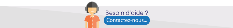 Besoin d'aide? Contactez-nous!