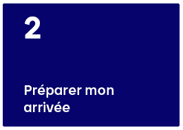 2. Préparer mon arrivée